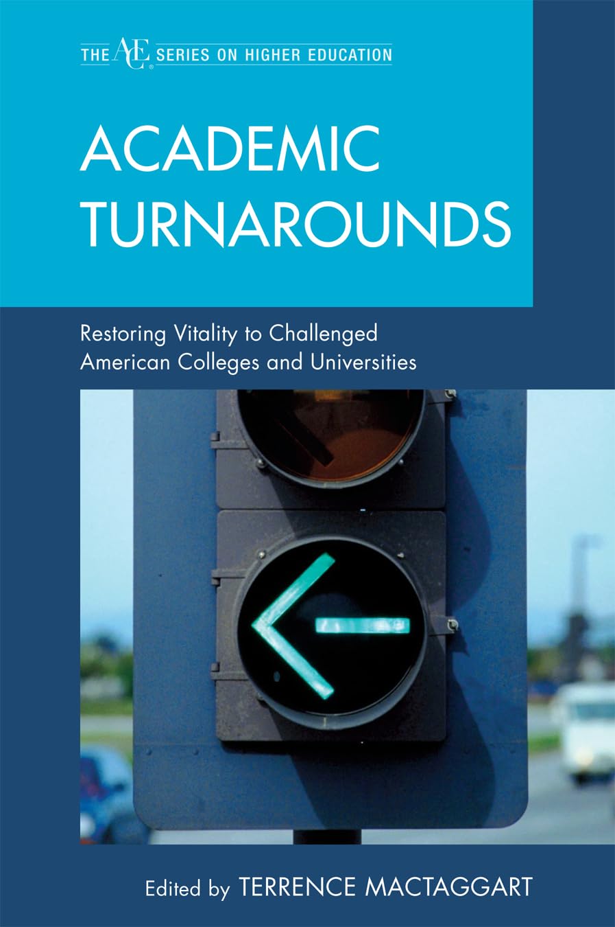 Academic Turnarounds: Restoring Vitality to Challenged American Colleges/Universities (The ACE Series on Higher Education),Used
