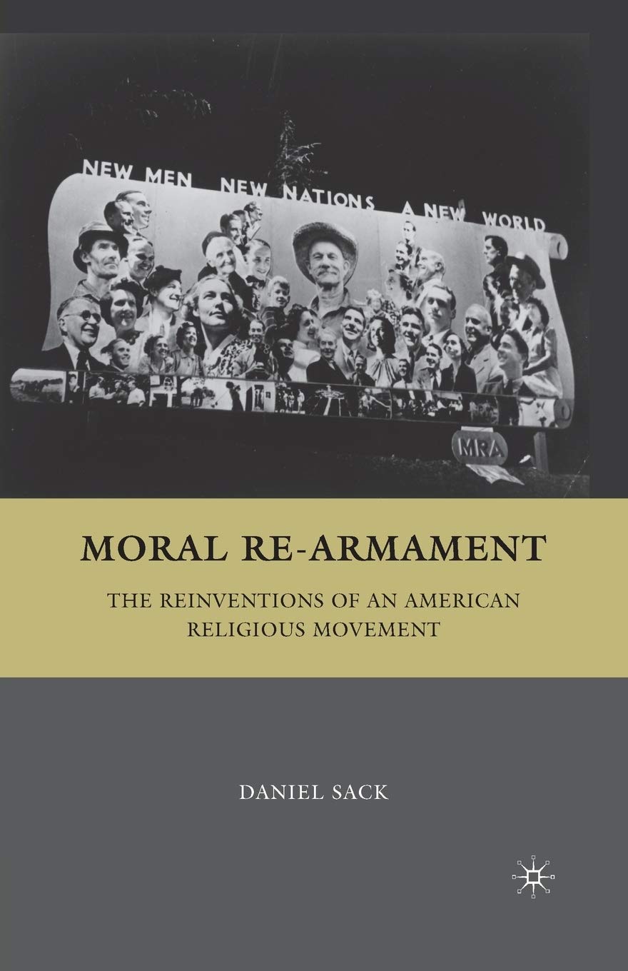 Moral ReArmament: The Reinventions of an American Religious Movement,Used