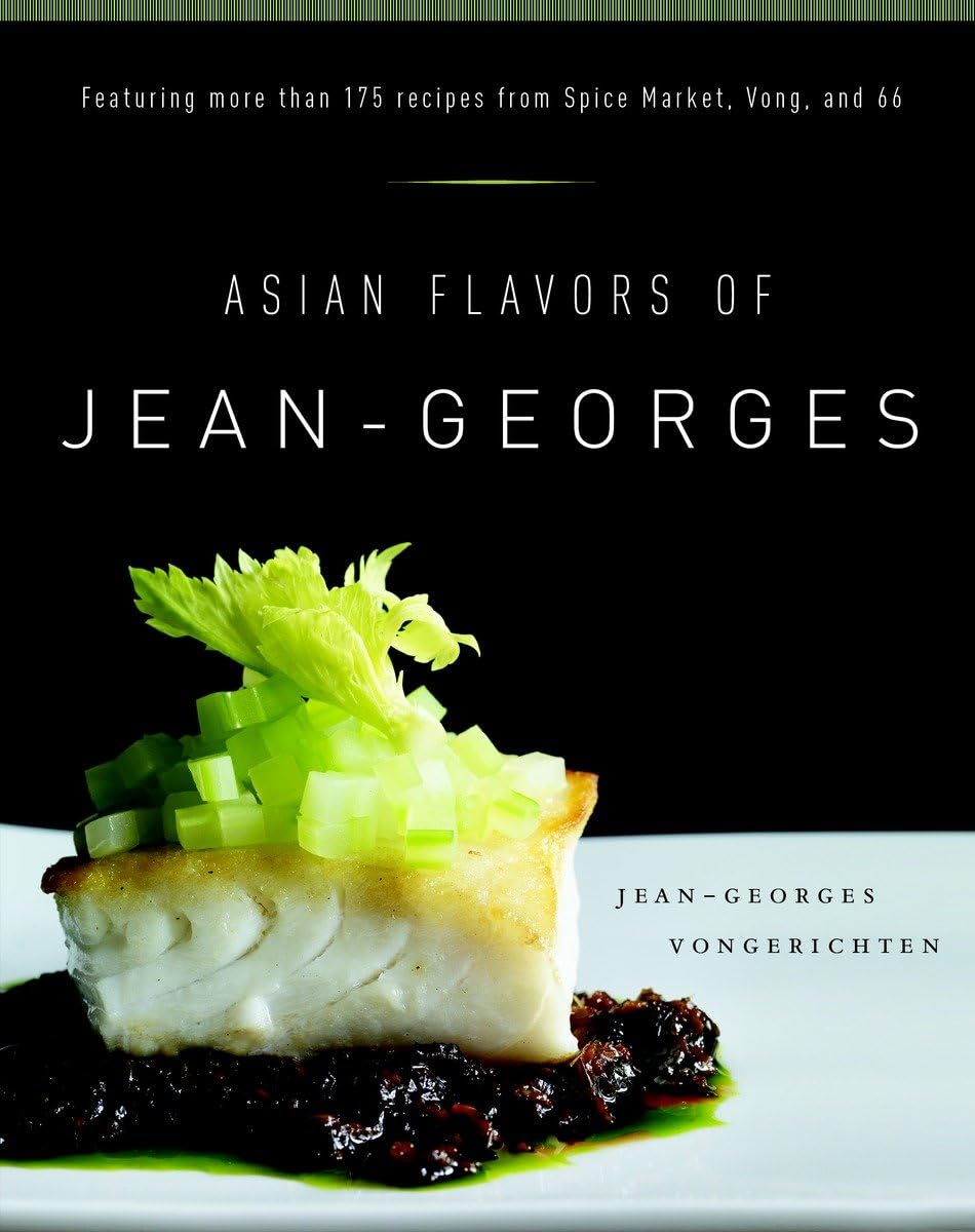 Asian Flavors of JeanGeorges: Featuring More Than 175 Recipes from Spice Market, Vong, and 66: A Cookbook,Used