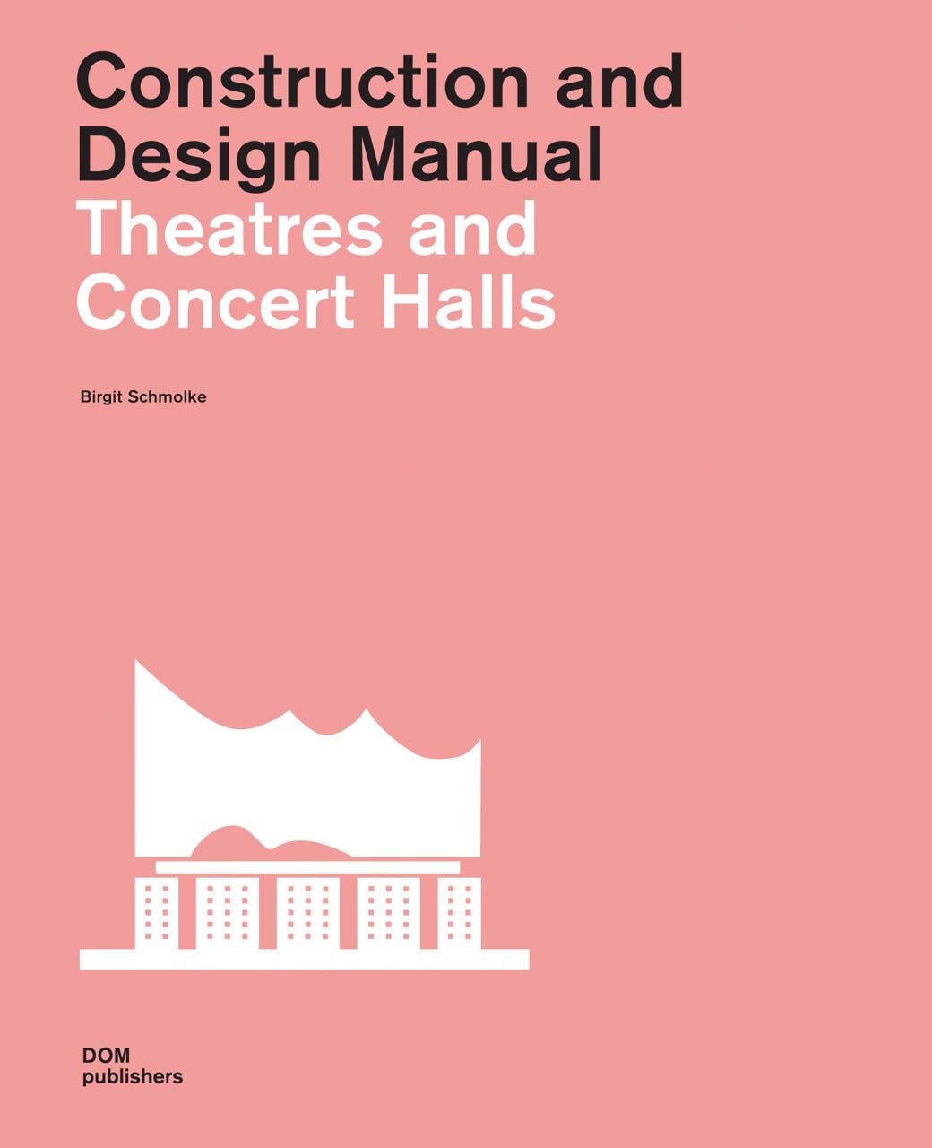 Theatres and Concert Halls: Construction and Design Manual,Used