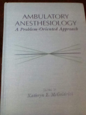 Ambulatory Anesthesiology: A ProblemOriented Approach,Used