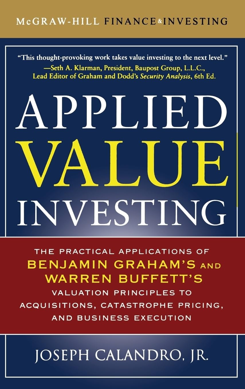 Applied Value Investing: The Practical Application Of Benjamin Graham And Warren Buffett'S Valuation Principles To Acquisitions,