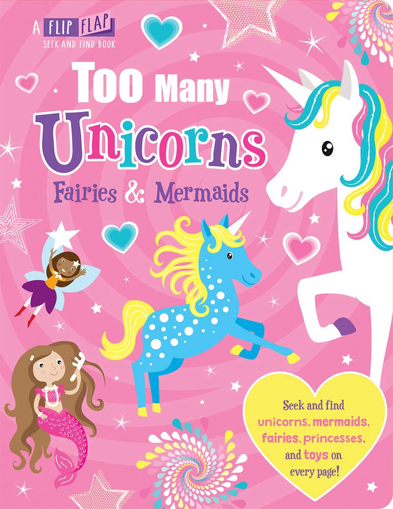 Too Many Unicorns, Fairies & Mermaids (Flip, Flap and Find),Used
