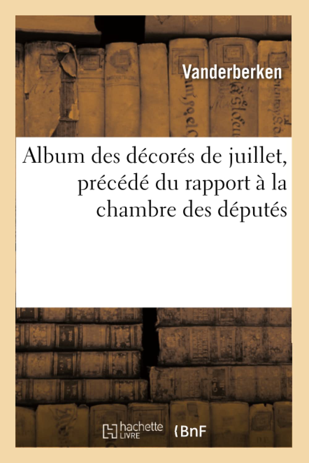 Album Des Dcors de Juillet, Prcd Du Rapport  La Chambre Des Dputs (Histoire) (French Edition),Used