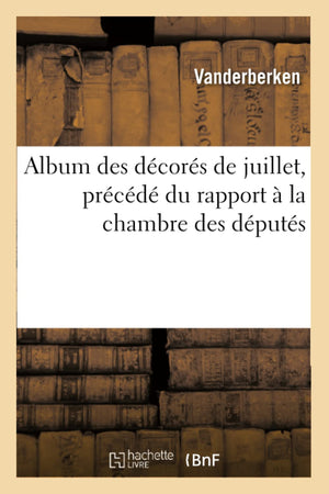 Album Des Dcors de Juillet, Prcd Du Rapport  La Chambre Des Dputs (Histoire) (French Edition),Used