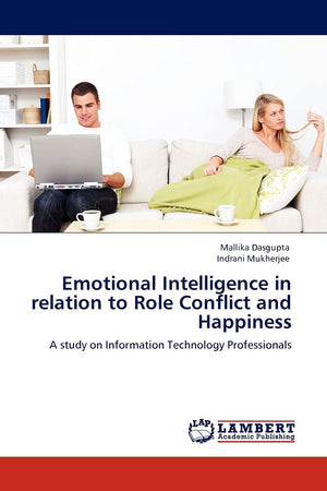 Emotional Intelligence in relation to Role Conflict and Happiness: A study on Information Technology Professionals,Used
