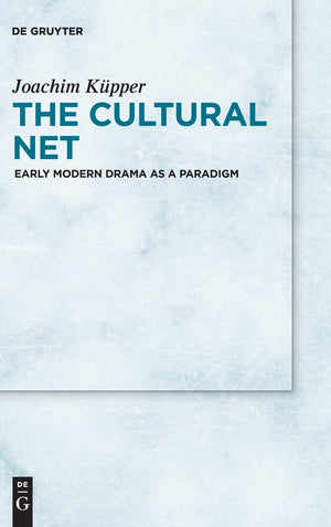 The Cultural Net: Early Modern Drama as a Paradigm,Used