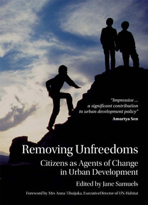 Removing Unfreedoms: Citizens as Agents of Change in Urban Development,Used