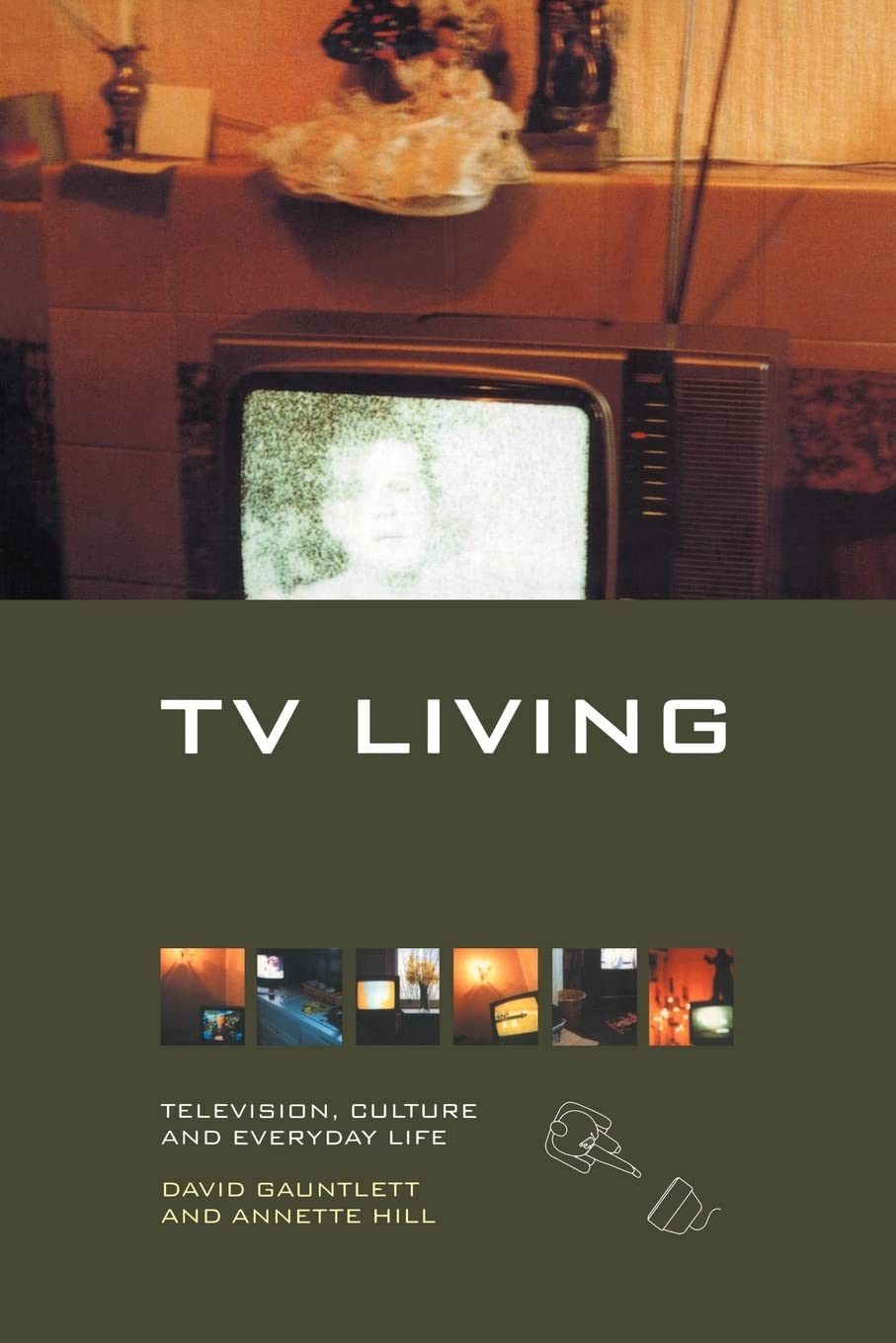 Tv Living: Television, Culture And Everyday Life,Used
