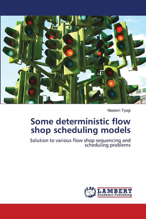 SOME DETERMINISTIC FLOWSHOP SCHEDULING MODELS: Solution to various flow shop sequencing and scheduling problems.,Used