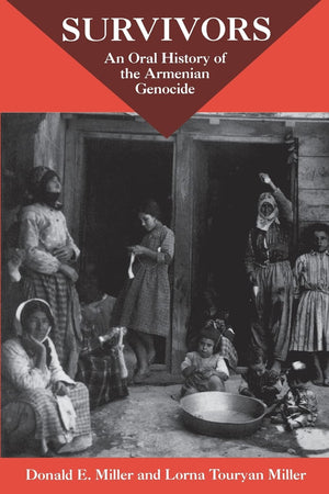 Survivors: An Oral History Of The Armenian Genocide,New