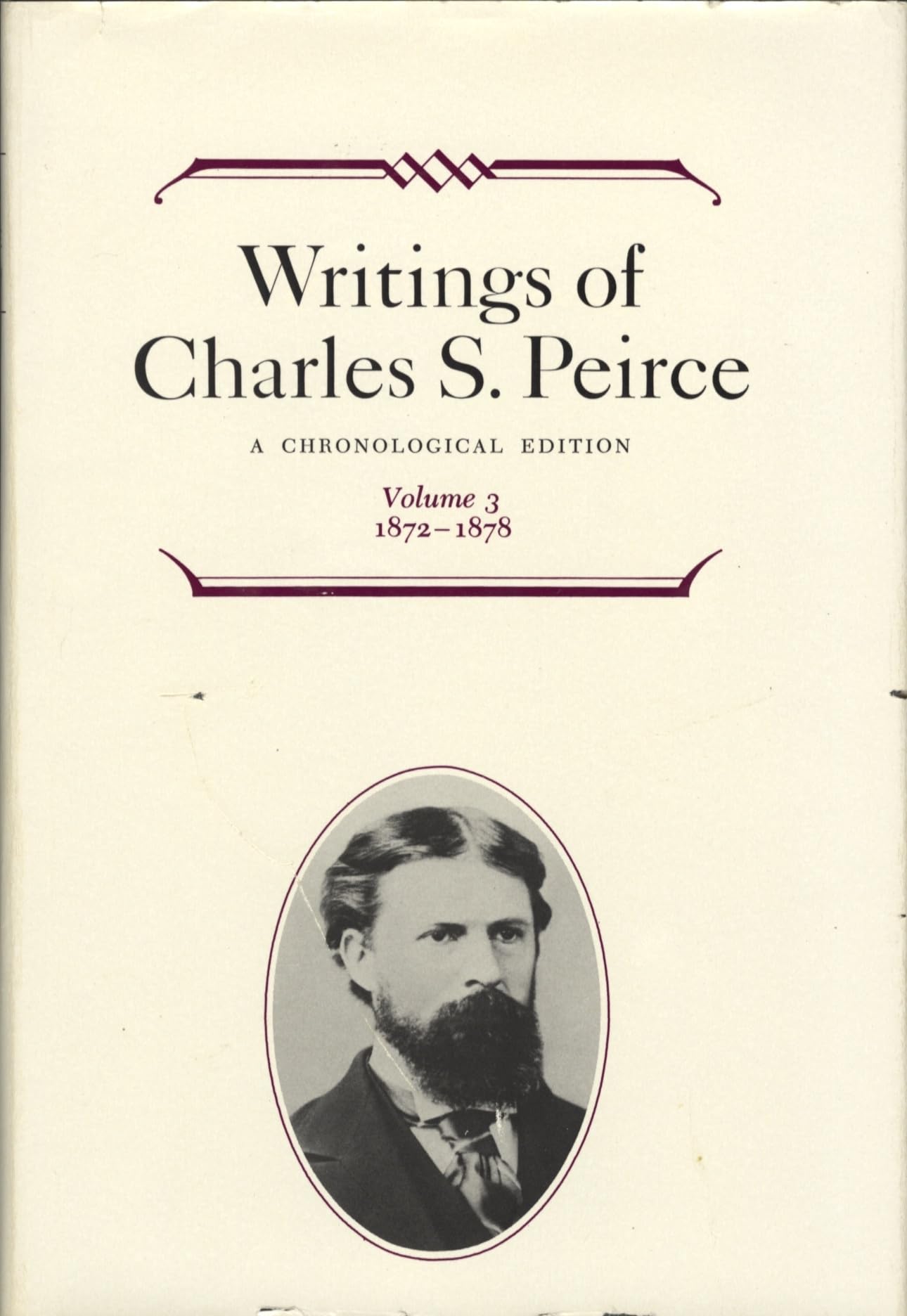 Writings of Charles S. Peirce: A Chronological Edition, Volume 3: 18721878,Used