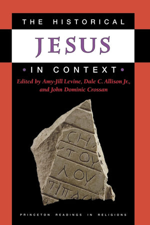 The Historical Jesus In Context (Princeton Readings In Religions)