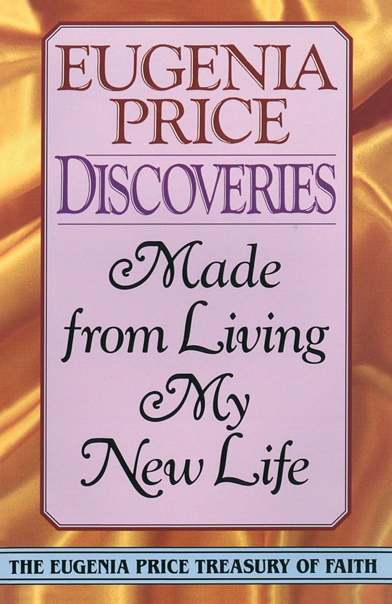 Discoveries: Made From Living My New Life (Eugenia Price Treasury Of Faith),Used
