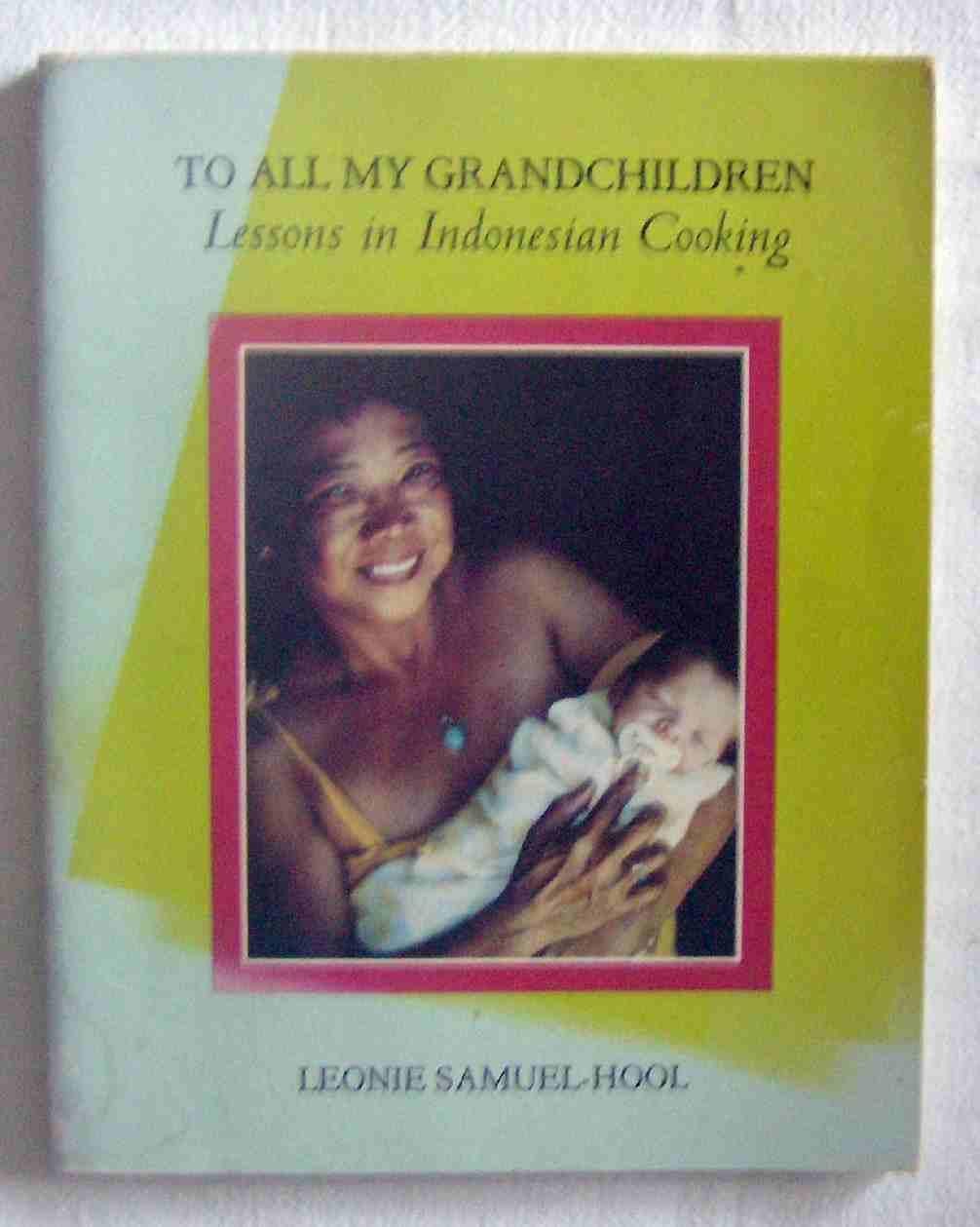 To All My Grandchildren: Lessons in Indonesian Cooking,Used