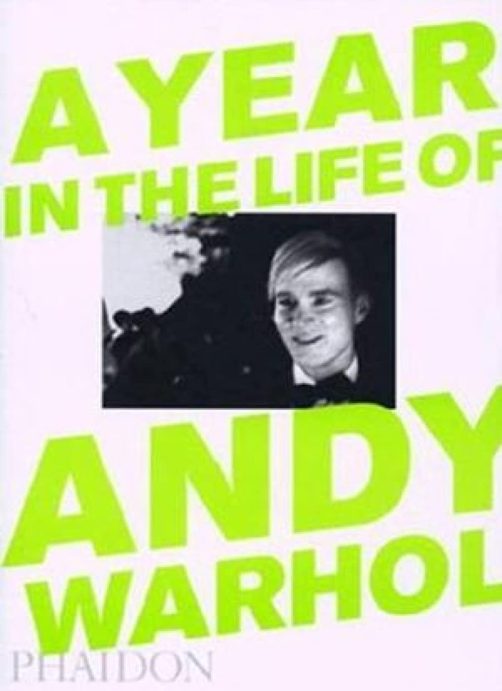 A Year In The Life Of Andy Warhol