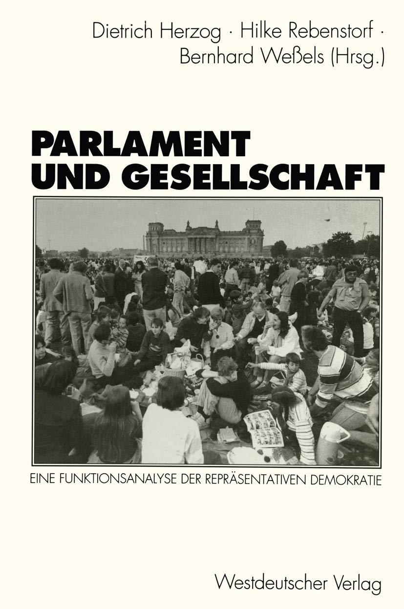 Parlament Und Gesellschaft: Eine Funktionsanalyse Der Reprsentativen Demokratie (Schriften Des Zentralinstituts Fr Sozialwiss. F,Used