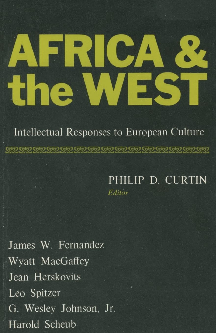 Africa and the West: Intellectual Responses to European Culture,Used