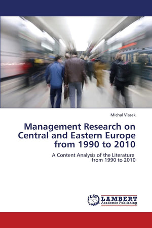 Management Research on Central and Eastern Europe from 1990 to 2010: A Content Analysis of the Literature from 1990 to 2010,Used
