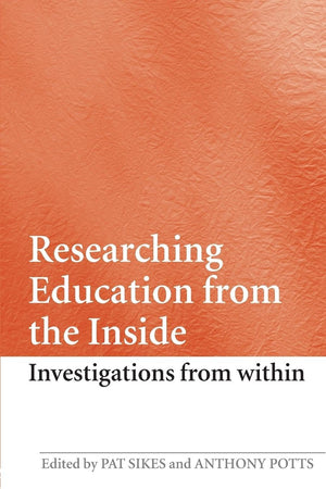 Researching Education From The Inside: Investigations From Within,Used