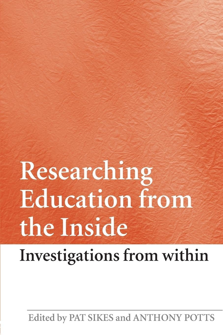 Researching Education From The Inside: Investigations From Within,Used