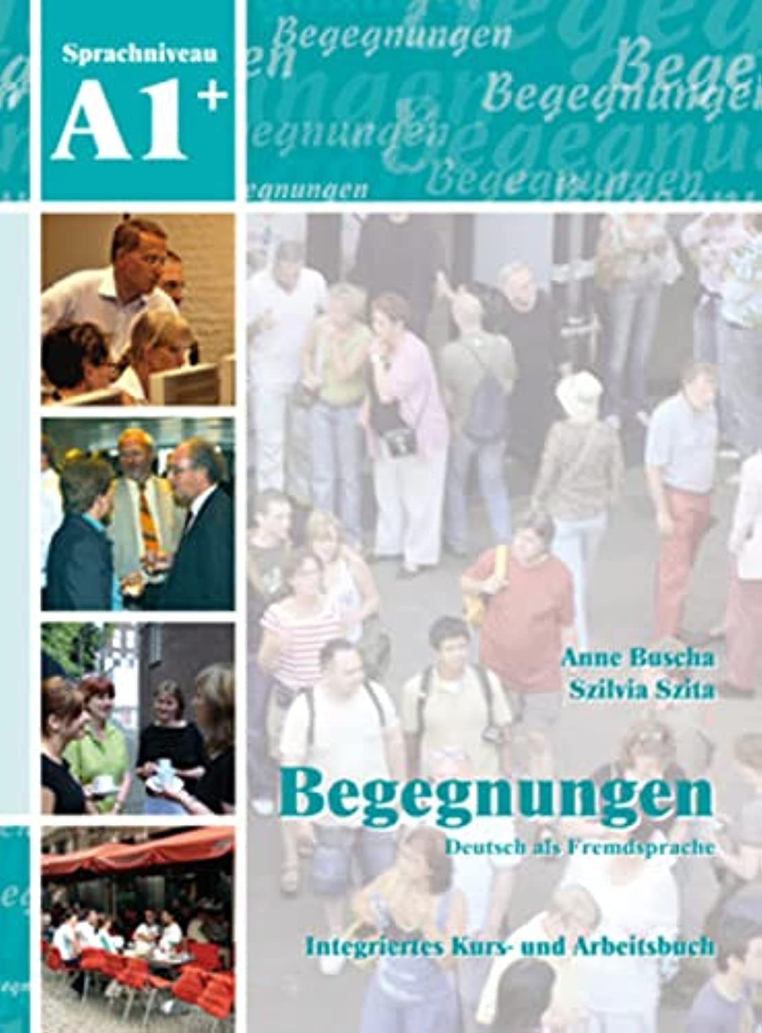 Begegnungen: Kurs Und Arbeitsbuch A1+ Mit 2 Cds