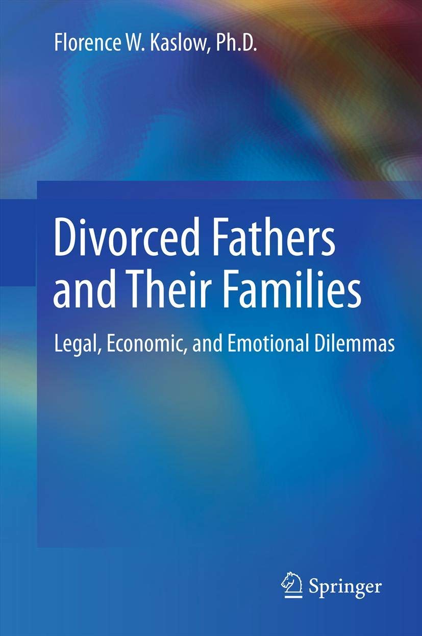 Divorced Fathers and Their Families: Legal, Economic, and Emotional Dilemmas,Used