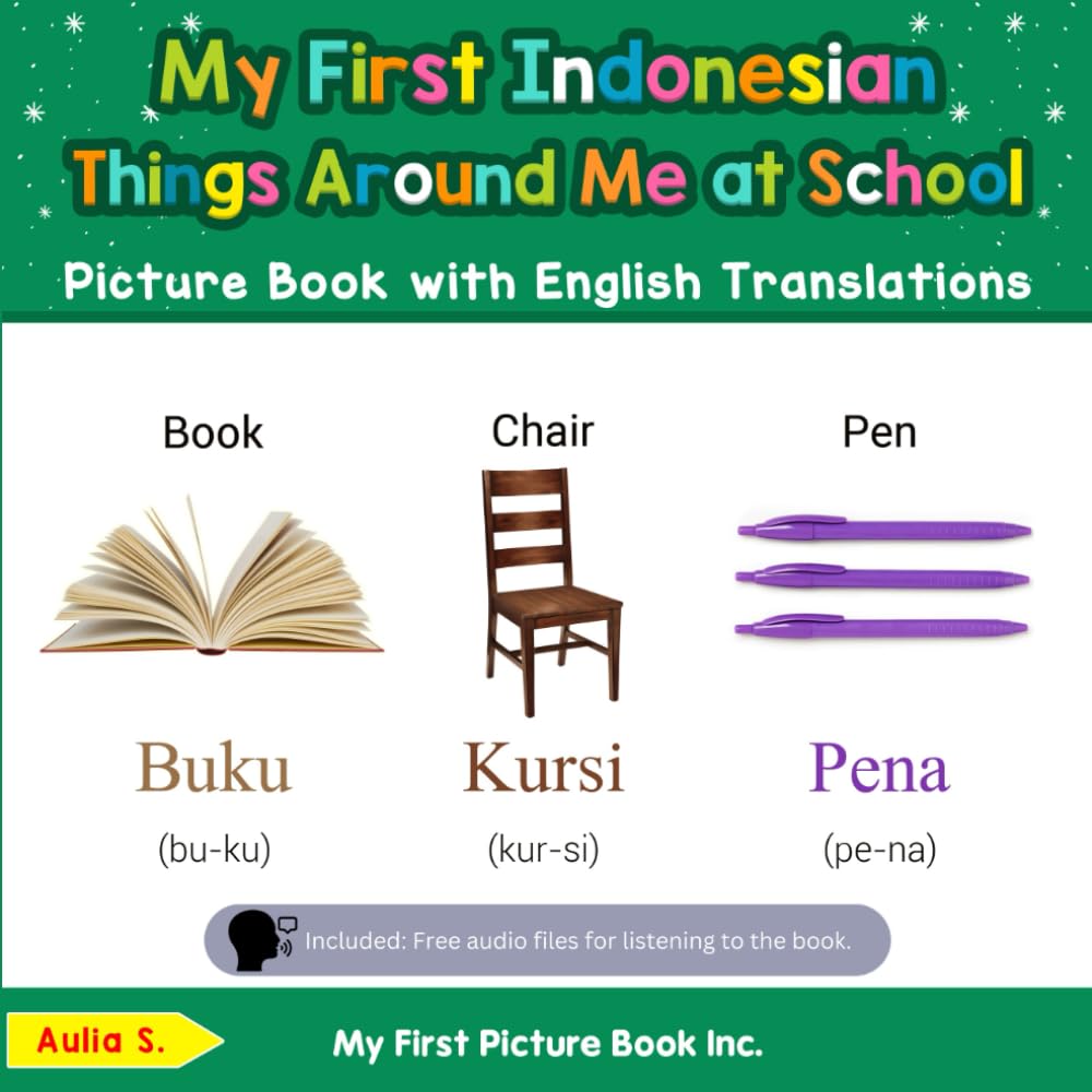 My First Indonesian Things Around Me at School Picture Book with English Translations: Bilingual Early Learning & Easy Teaching ,Used