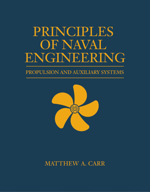 Principles of Naval Engineering: Propulsion and Auxiliary Systems (Blue & Gold Professional Library),New