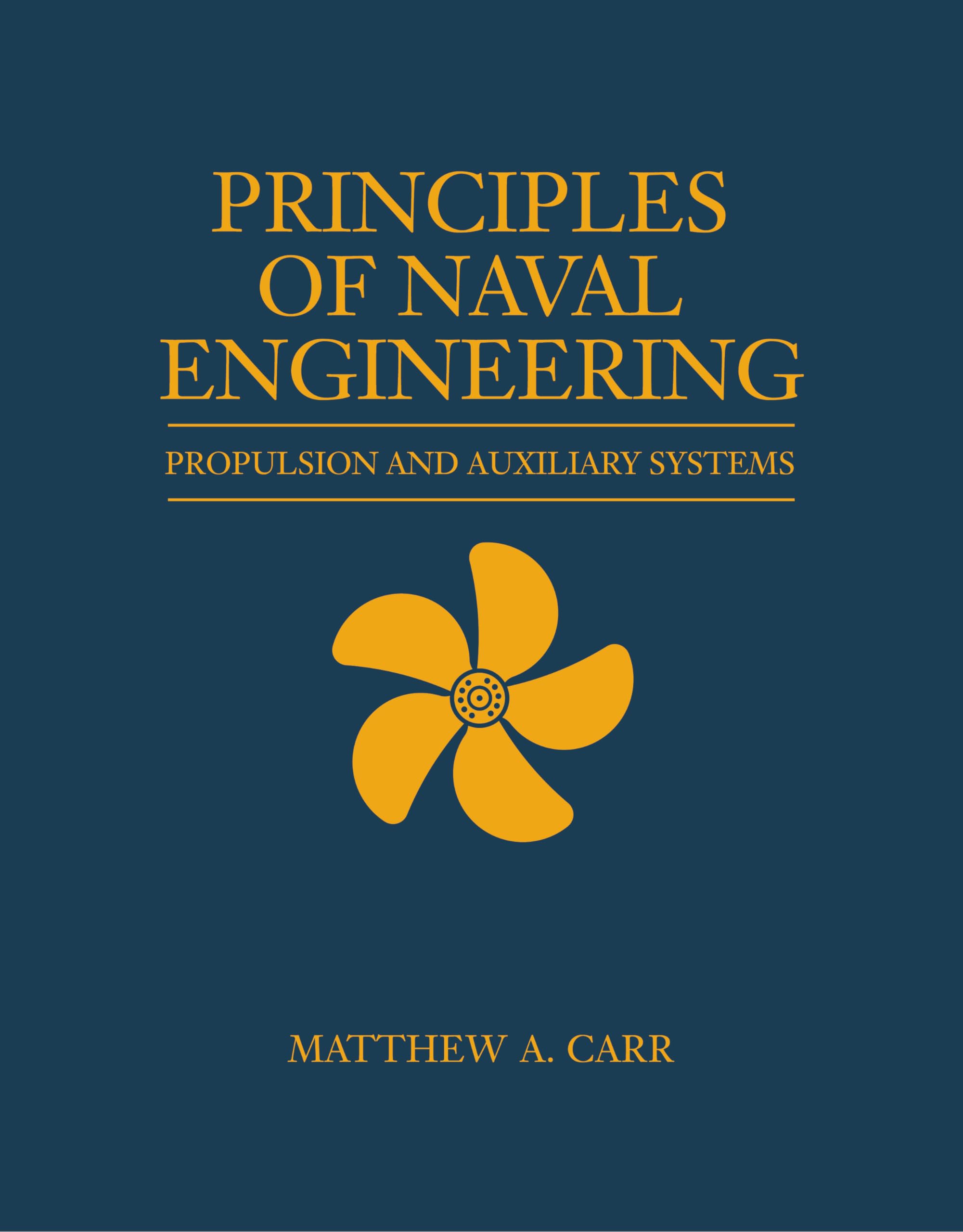Principles of Naval Engineering: Propulsion and Auxiliary Systems (Blue & Gold Professional Library),Used