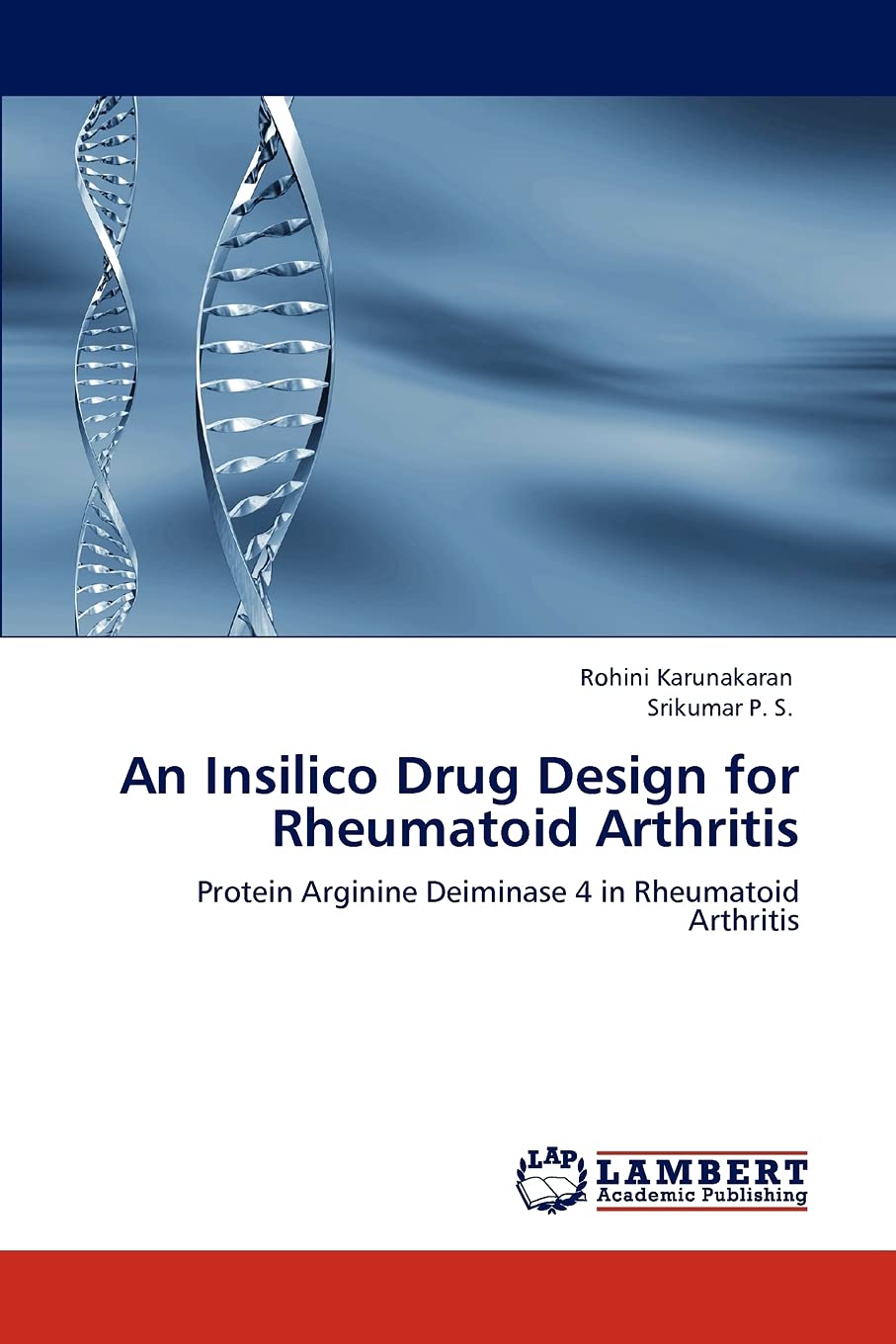 An Insilico Drug Design for Rheumatoid Arthritis: Protein Arginine Deiminase 4 in Rheumatoid Arthritis,Used