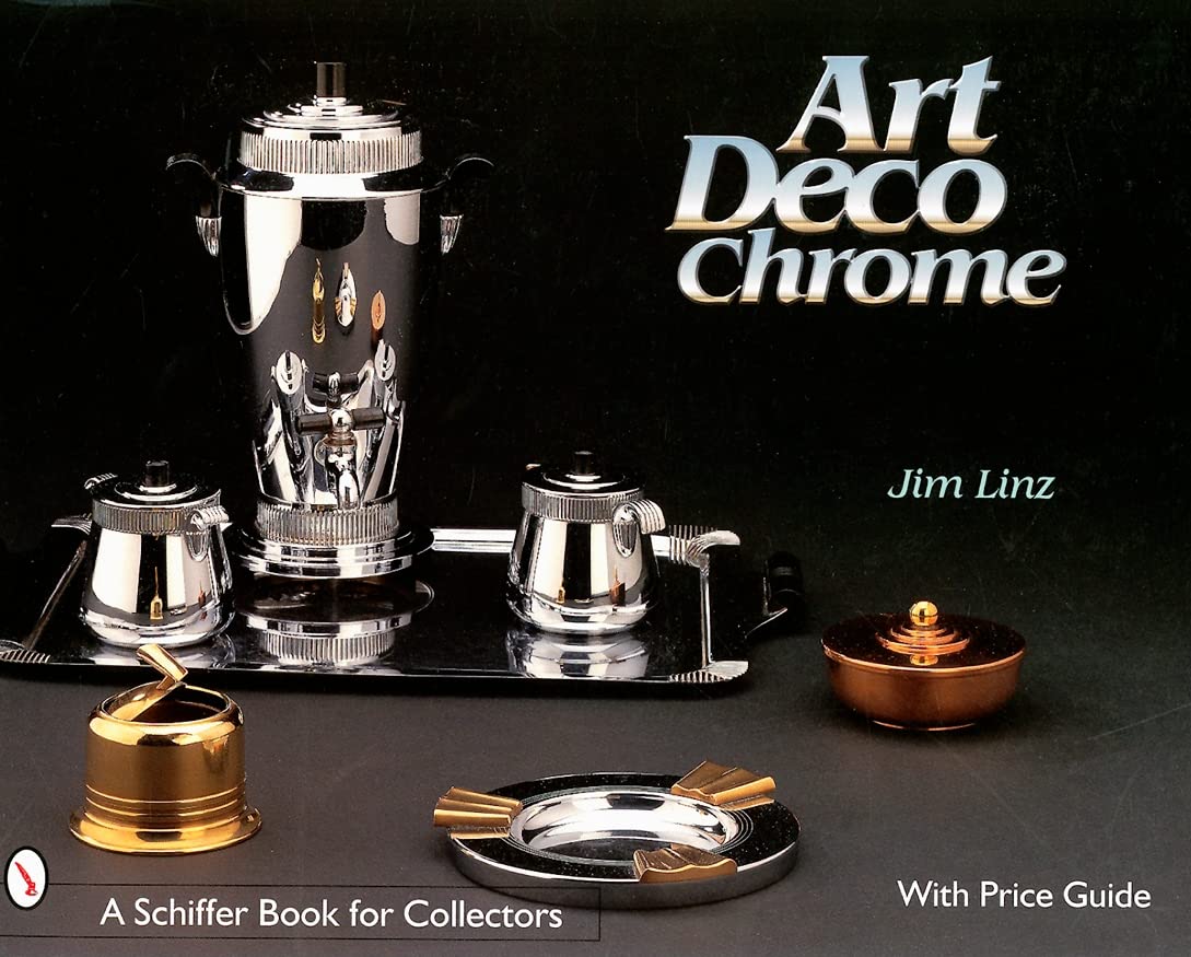 Art Deco Chrome (Schiffer Book For Collectors With Price Guide),New