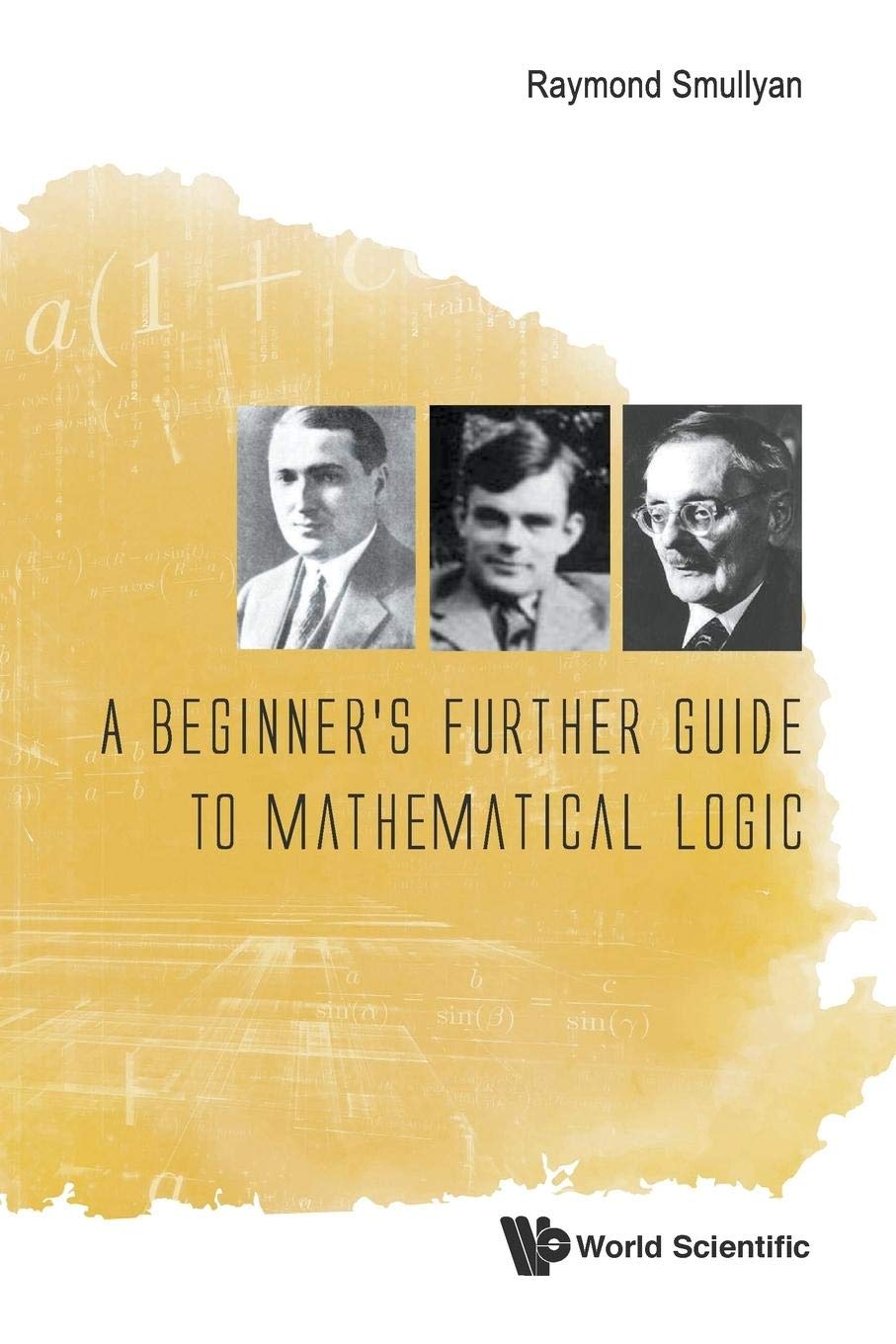 Beginner's Further Guide To Mathematical Logic, A,New