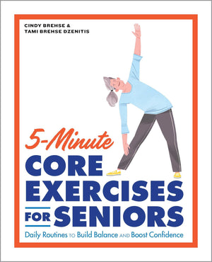 5Minute Core Exercises For Seniors: Daily Routines To Build Balance And Boost Confidence,New