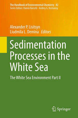 Sedimentation Processes in the White Sea: The White Sea Environment Part II (The Handbook of Environmental Chemistry, 82),Used