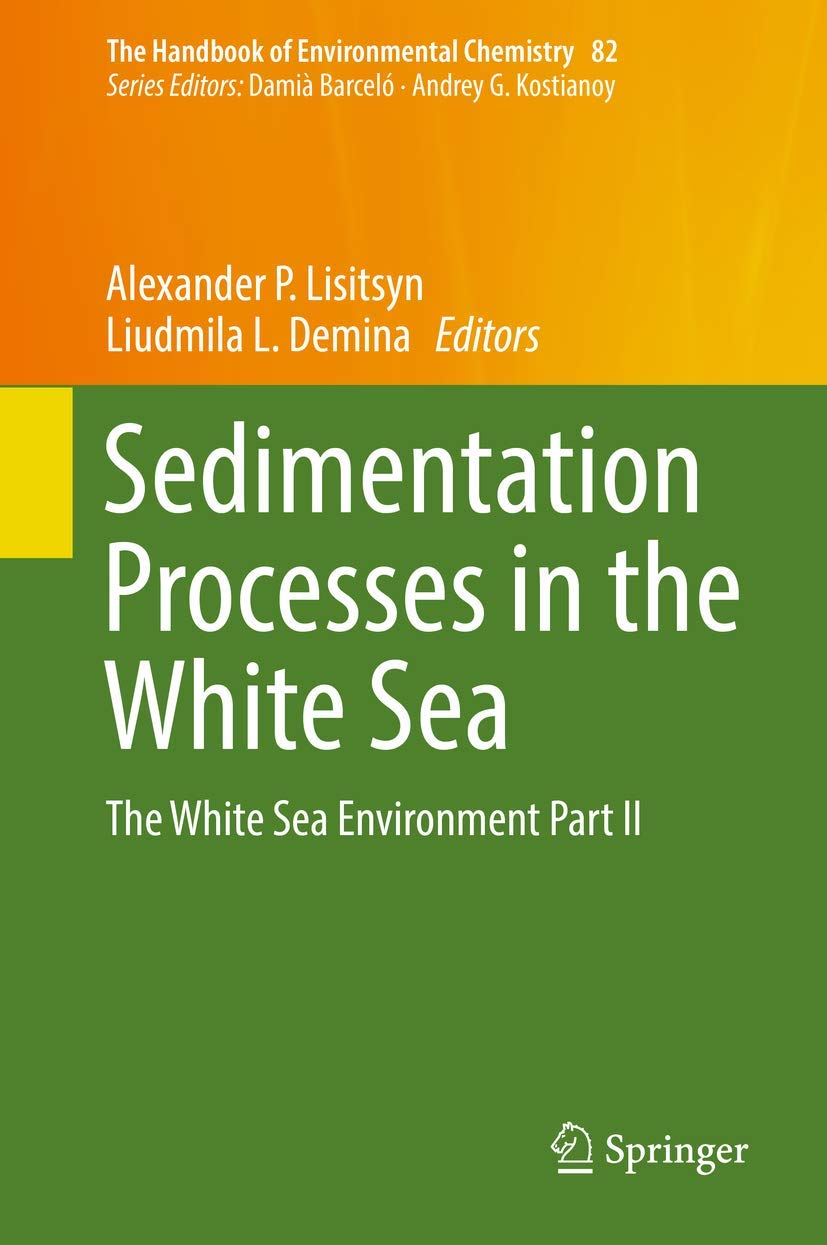 Sedimentation Processes in the White Sea: The White Sea Environment Part II (The Handbook of Environmental Chemistry, 82),Used