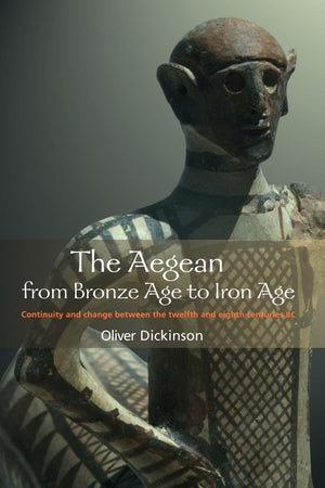 The Aegean from Bronze Age to Iron Age: Continuity and Change Between the Twelfth and Eighth Centuries BC,Used