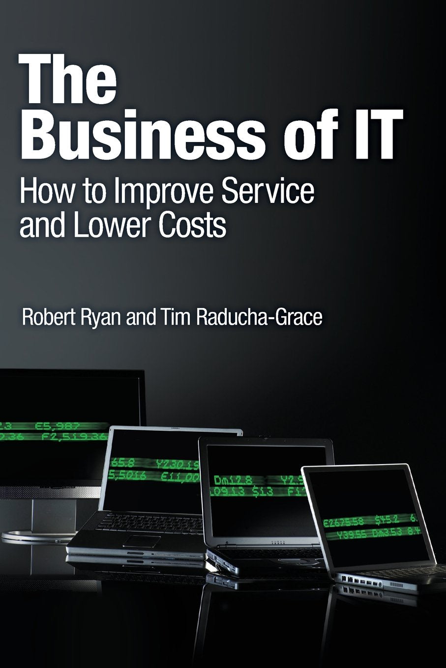 The Business Of It: How To Improve Service And Lower Costs,Used