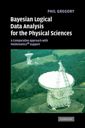 Bayesian Logical Data Analysis for the Physical Sciences: A Comparative Approach with Mathematica Support,Used