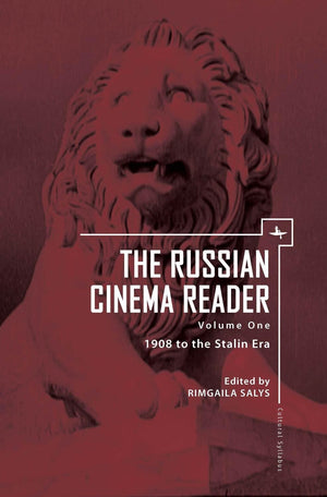 The Russian Cinema Reader: Volume I, 1908 to the Stalin Era (Cultural Syllabus),New