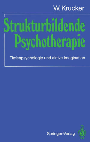 Strukturbildende Psychotherapie: Tiefenpsychologie Und Aktive Imagination (German Edition),Used