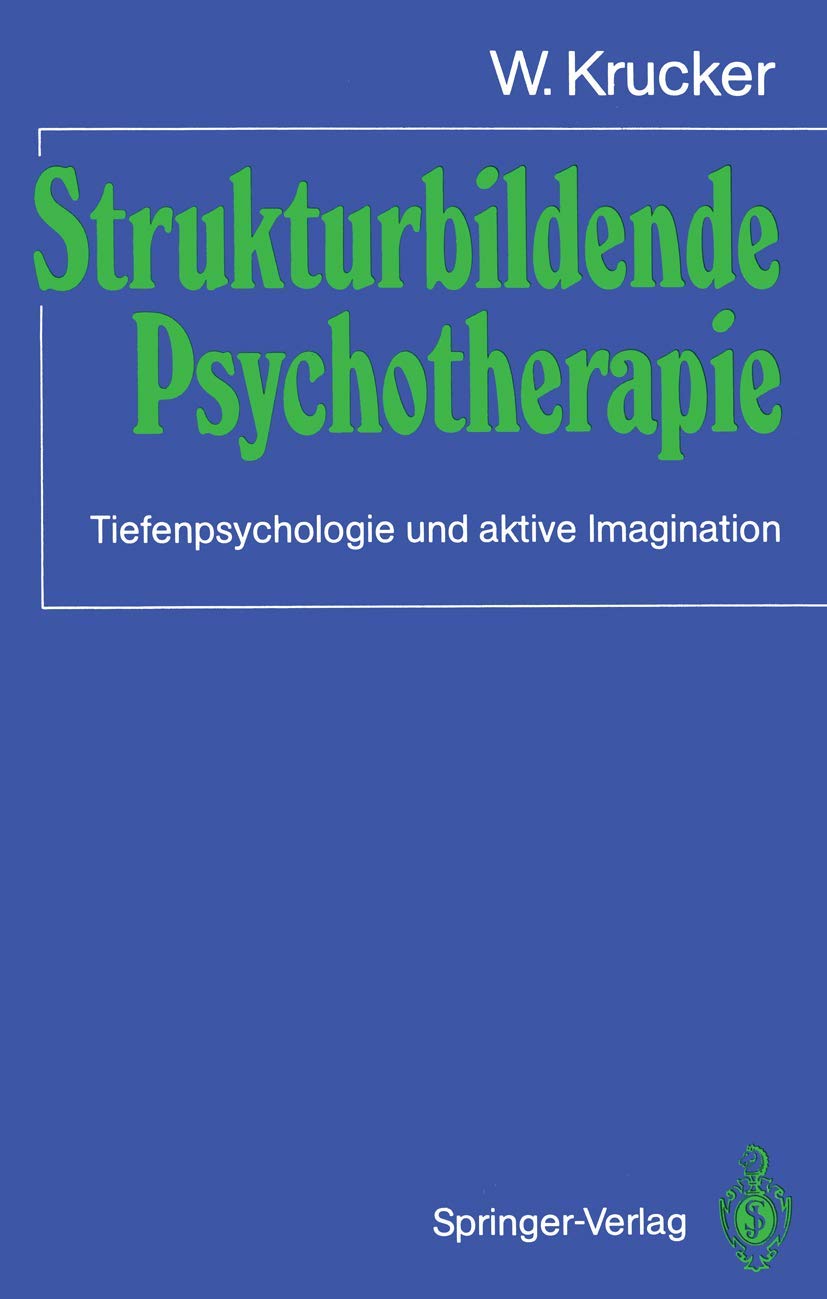 Strukturbildende Psychotherapie: Tiefenpsychologie Und Aktive Imagination (German Edition),Used