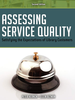 Assessing Service Quality: Satisfying The Expectations Of Library Customers,New