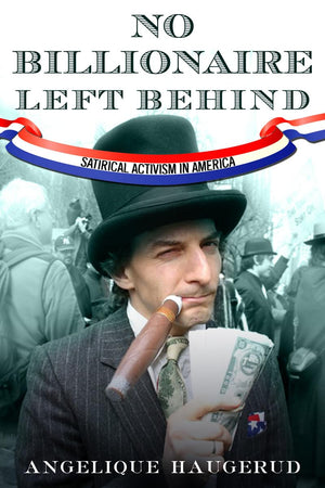 No Billionaire Left Behind: Satirical Activism in America,Used