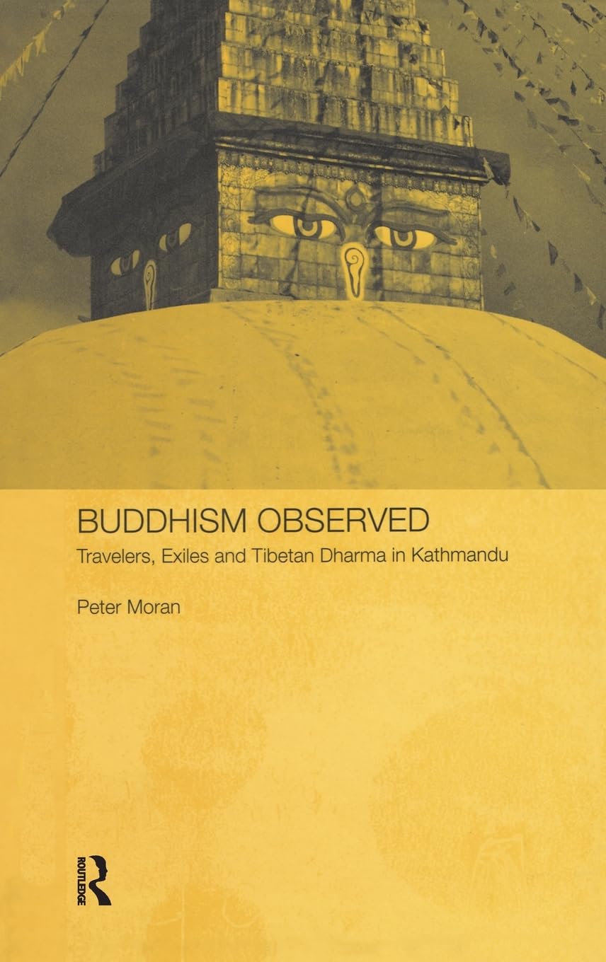 Buddhism Observed: Travellers, Exiles And Tibetan Dharma In Kathmandu (Anthropology Of Asia)