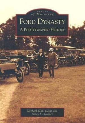 Ford Dynasty: A Photographic History (MI) (Images of Motoring),Used