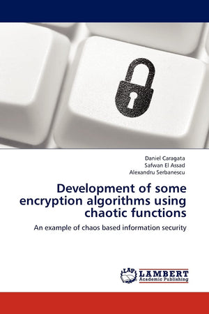 Development of some encryption algorithms using chaotic functions: An example of chaos based information security,Used