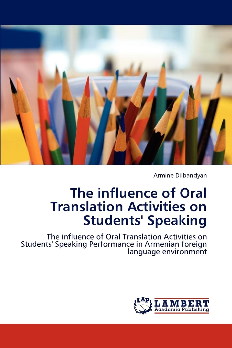 The influence of Oral Translation Activities on Students' Speaking: The influence of Oral Translation Activities on Students' Sp,Used