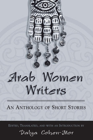 Arab Women Writers: An Anthology Of Short Stories (Suny Series, Women Writers In Transition)