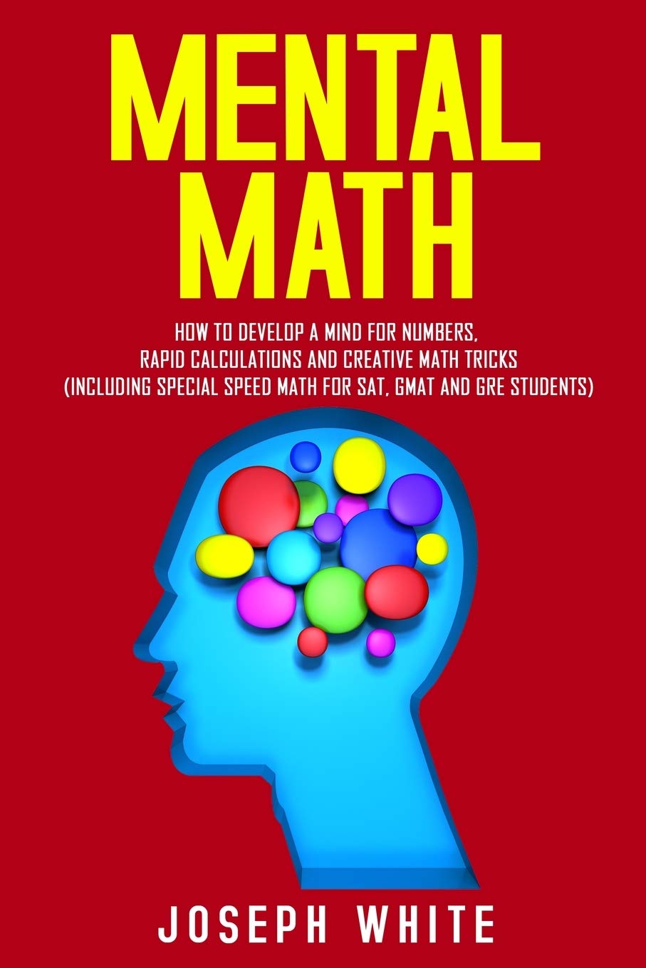 Mental Math: How to Develop a Mind for Numbers, Rapid Calculations and Creative Math Tricks (Including Special Speed Math for SA,Used